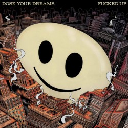 Fucked Up - Dose Your...