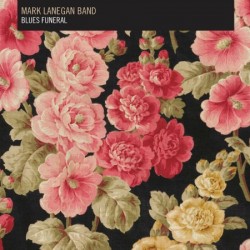 Mark Lanegan Band - Blues...