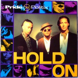 Pride 'N Politix - Hold On 12"