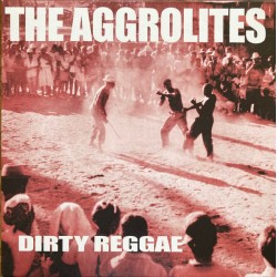 The Aggrolites - Dirty...