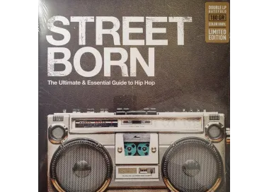 Street Born - The Ultimate & Essential Guide To Hip Hop 2xLP