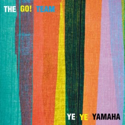 The Go! Team ‎– Ye Ye...