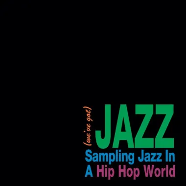 Various – (We’ve Got) Jazz - Sampling Jazz In A Hip Hop World - LP