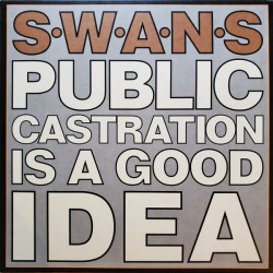 Swans – Public Castration...