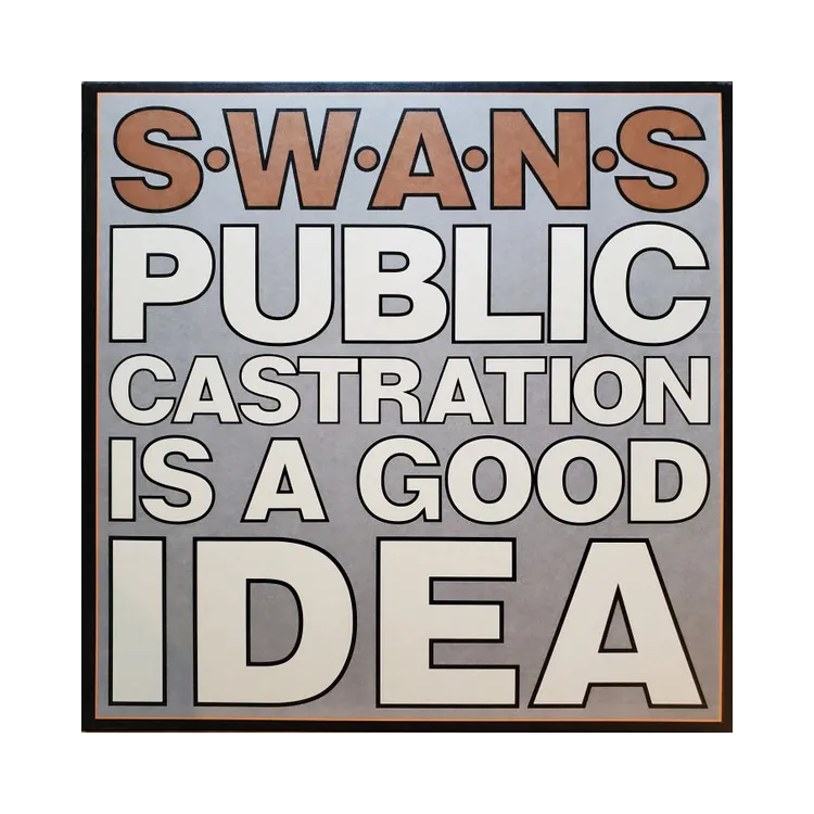 Swans – Public Castration Is A Good Idea - 2xLP Swans – Public Castration Is A Good Idea - 2xLP
