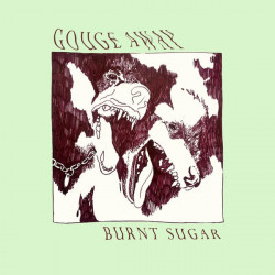 Gouge Away - Burnt Sugar -...