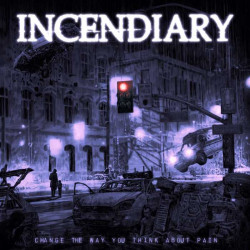 Incendiary – Change The Way...