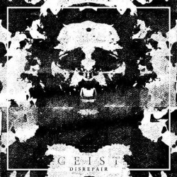 GEIST - Disrepair LP
