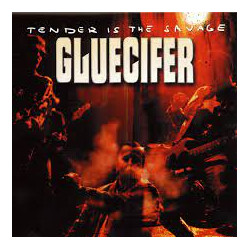 Gluecifer - Tender Is The...