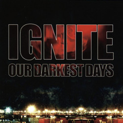 Ignite – Our Darkest Days - LP