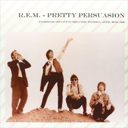 R.E.M. - Pretty Persuasion:...