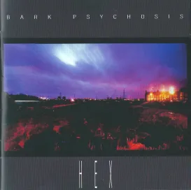 Bark Psychosis – Hex - LP