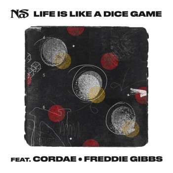 Nas Featuring Cordae & Freddie Gibbs- Life Is Like A Dice Game - 7"