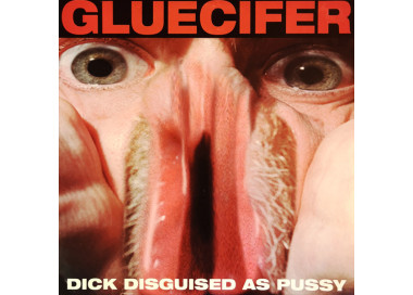 Gluecifer - Dick Disguised As Pussy-  LP