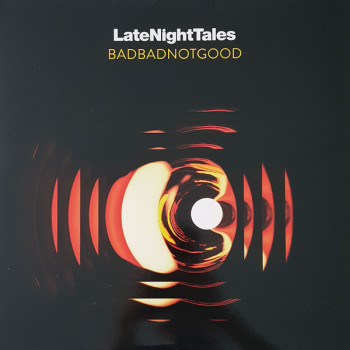 BadBadNotGood - LateNightTales - 2xLP