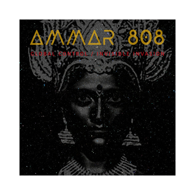 Ammar 808 - Global Control / Invisible Invasion